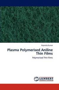 bokomslag Plasma Polymerised Aniline Thin Films