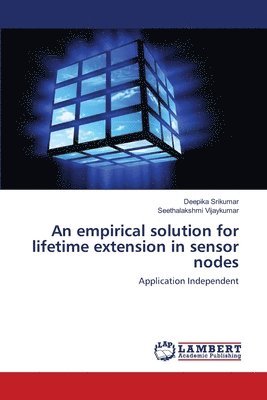 An empirical solution for lifetime extension in sensor nodes 1