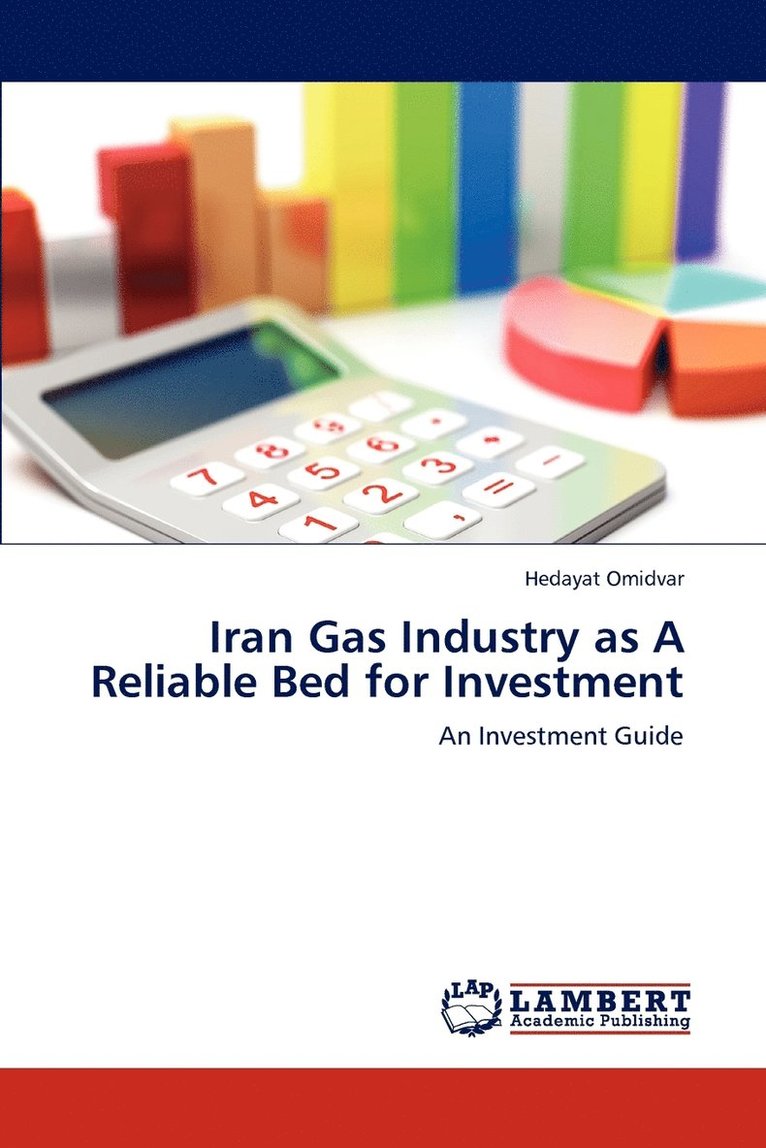 Iran Gas Industry as A Reliable Bed for Investment 1