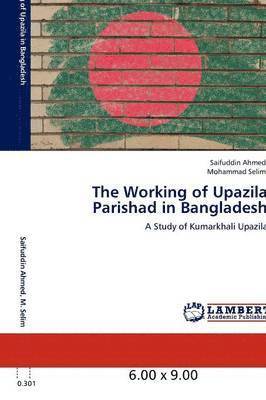 bokomslag The Working of Upazila Parishad in Bangladesh