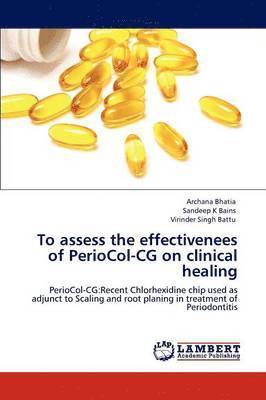 To assess the effectivenees of PerioCol-CG on clinical healing 1