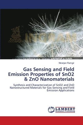 bokomslag Gas Sensing and Field Emission Properties of SnO2 & ZnO Nanomaterials