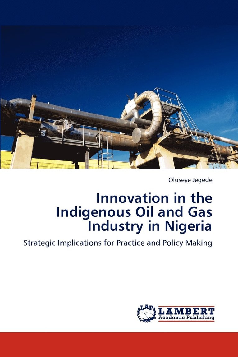 Innovation in the Indigenous Oil and Gas Industry in Nigeria 1