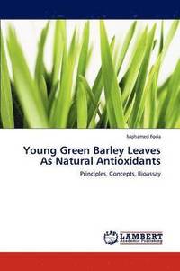 bokomslag Young Green Barley Leaves As Natural Antioxidants