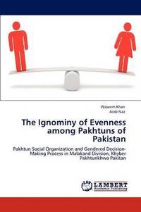 bokomslag The Ignominy of Evenness among Pakhtuns of Pakistan