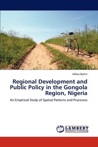 bokomslag Regional Development and Public Policy in the Gongola Region, Nigeria