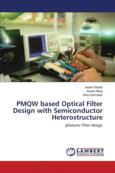 bokomslag PMQW based Optical Filter Design with Semiconductor Heterostructure