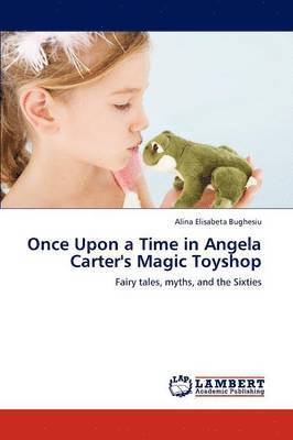 bokomslag Once Upon a Time in Angela Carter's Magic Toyshop