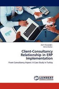 bokomslag Client-Consultancy Relationship in ERP Implementation