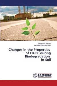 bokomslag Changes in the Properties of LD-Pe During Biodegradation in Soil