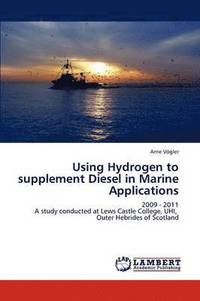 bokomslag Using Hydrogen to Supplement Diesel in Marine Applications
