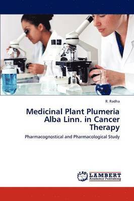 bokomslag Medicinal Plant Plumeria Alba Linn. in Cancer Therapy
