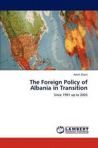 bokomslag The Foreign Policy of Albania in Transition