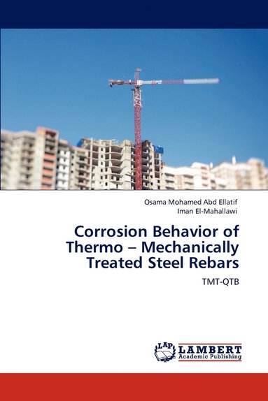 bokomslag Corrosion Behavior of Thermo - Mechanically Treated Steel Rebars