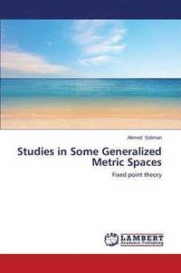 bokomslag Studies in Some Generalized Metric Spaces