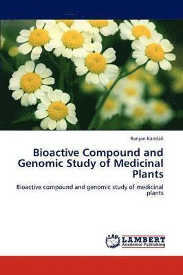 bokomslag Bioactive Compound and Genomic Study of Medicinal Plants