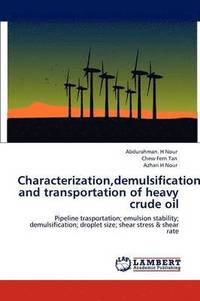 bokomslag Characterization, demulsification and transportation of heavy crude oil