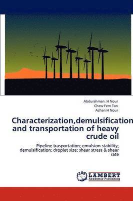 Characterization, demulsification and transportation of heavy crude oil 1