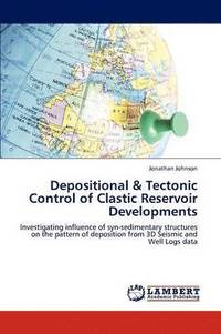 bokomslag Depositional &; Tectonic Control of Clastic Reservoir Developments