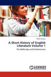 bokomslag A Short History of English Literature Volume 1