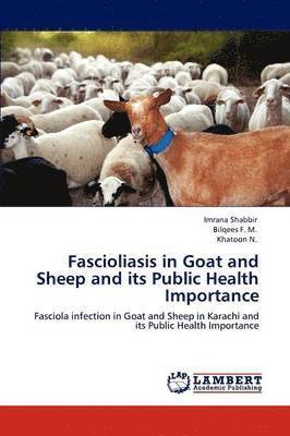 Fascioliasis in Goat and Sheep and Its Public Health Importance 1
