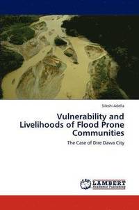 bokomslag Vulnerability and Livelihoods of Flood Prone Communities