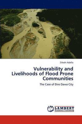 Vulnerability and Livelihoods of Flood Prone Communities 1
