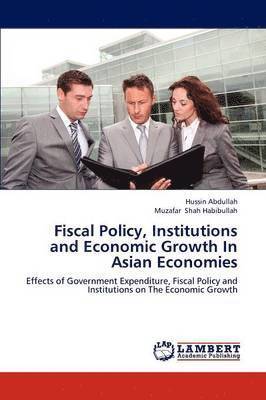 bokomslag Fiscal Policy, Institutions and Economic Growth In Asian Economies