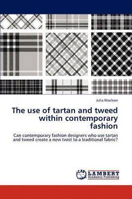 The use of tartan and tweed within contemporary fashion 1