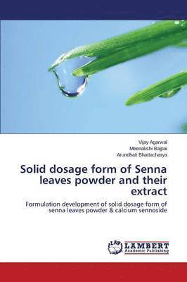 bokomslag Solid Dosage Form of Senna Leaves Powder and Their Extract