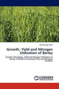 bokomslag Growth, Yield and Nitrogen Utilization of Barley