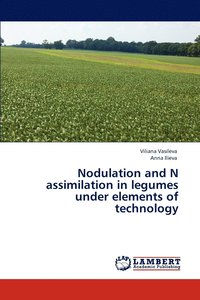 bokomslag Nodulation and N assimilation in legumes under elements of technology