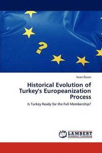 bokomslag Historical Evolution of Turkey's Europeanization Process