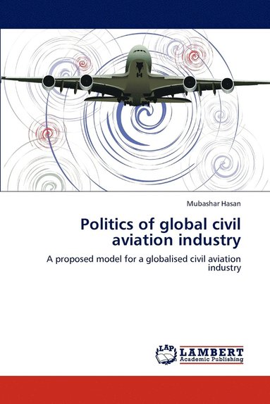 bokomslag Politics of Global Civil Aviation Industry