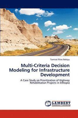 bokomslag Multi-Criteria Decision Modeling for Infrastructure Development