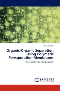 bokomslag Organic-Organic Separation Using Polymeric Pervaporation Membranes