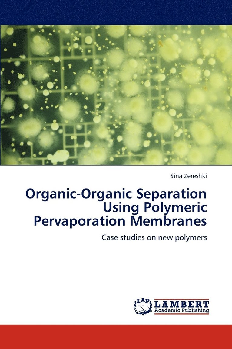 Organic-Organic Separation Using Polymeric Pervaporation Membranes 1