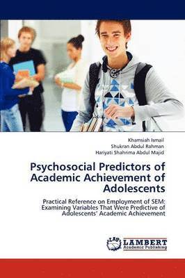 Psychosocial Predictors of Academic Achievement of Adolescents 1
