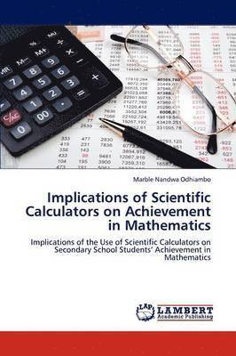 bokomslag Implications of Scientific Calculators on Achievement in Mathematics