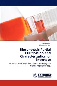 bokomslag Biosynthesis, Partial Purification and Characterization of Invertase