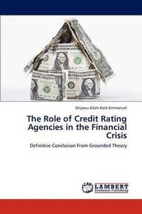 bokomslag The Role of Credit Rating Agencies in the Financial Crisis