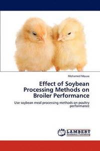 bokomslag Effect of Soybean Processing Methods on Broiler Performance