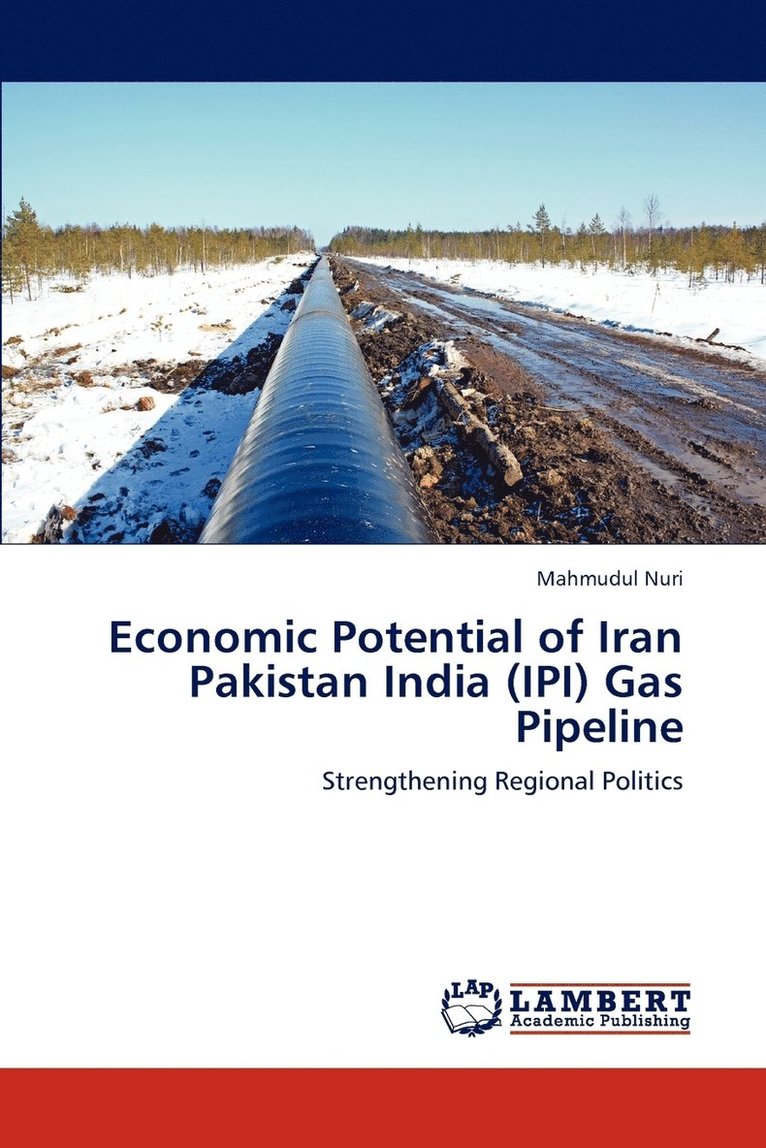 Economic Potential of Iran Pakistan India (IPI) Gas Pipeline 1