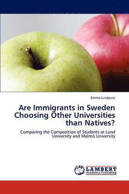Are Immigrants in Sweden Choosing Other Universities Than Natives? 1
