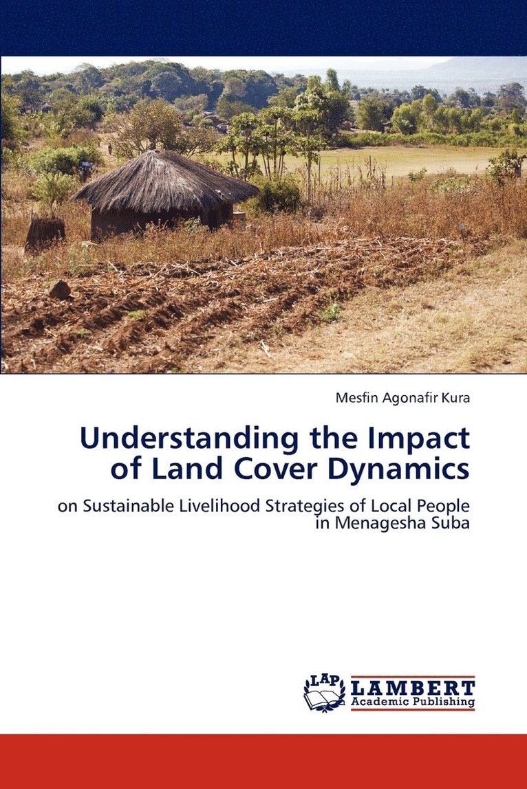 Understanding the Impact of Land Cover Dynamics 1