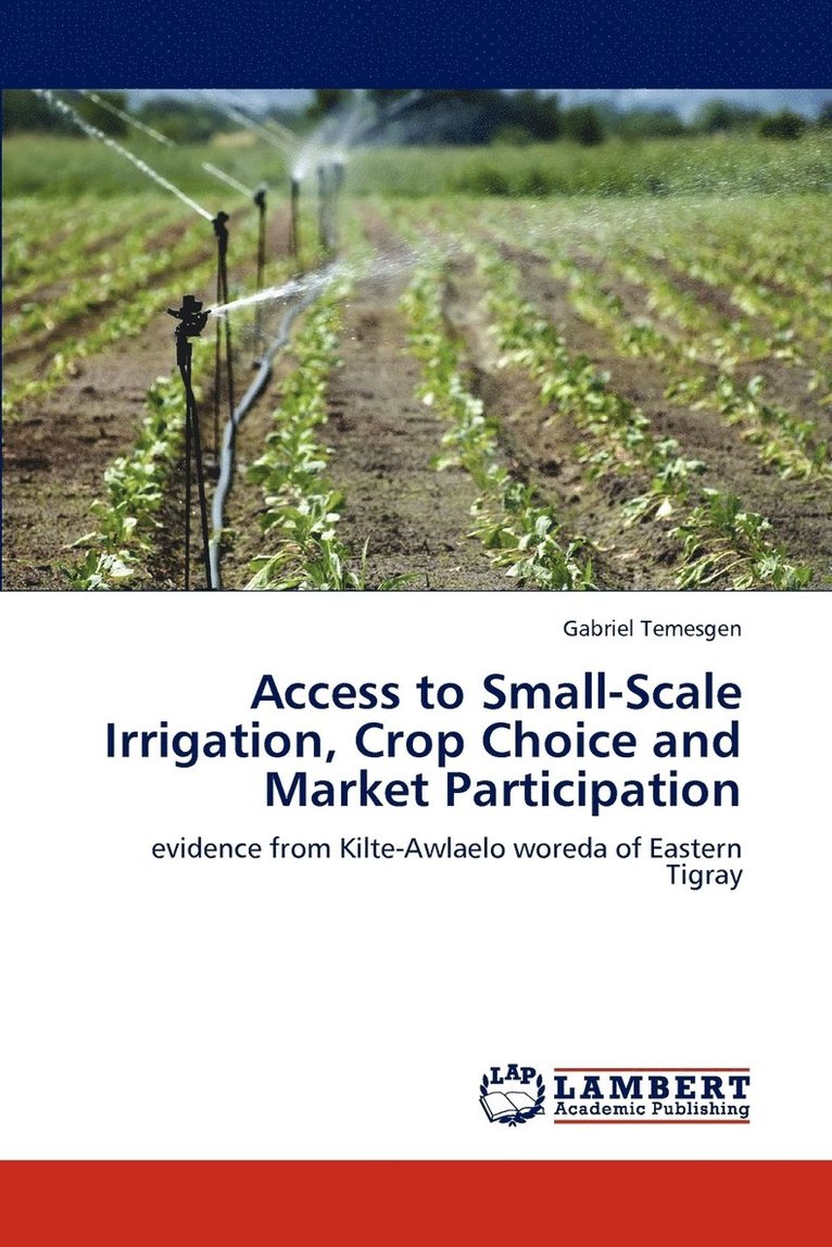 Access to Small-Scale Irrigation, Crop Choice and Market Participation 1