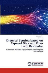 bokomslag Chemical Sensing Based on Tapered Fibre and Fibre Loop Resonator