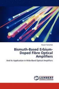 bokomslag Bismuth-Based Erbium-Doped Fibre Optical Amplifiers