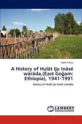 A History of Hult Iju Ins wrda, (East Gojjam 1