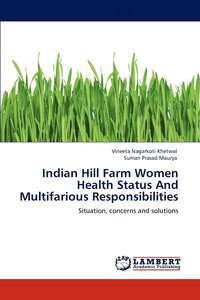 bokomslag Indian Hill Farm Women Health Status And Multifarious Responsibilities